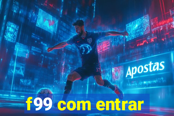 f99 com entrar